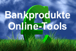 Hier gehts zu unseren Bankprodukte - Online-Tools...